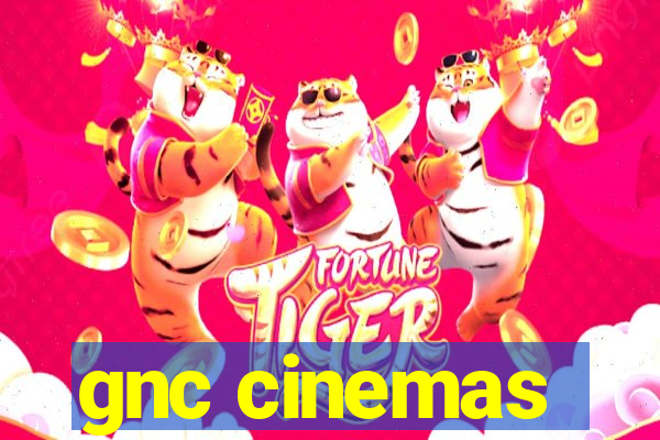 gnc cinemas